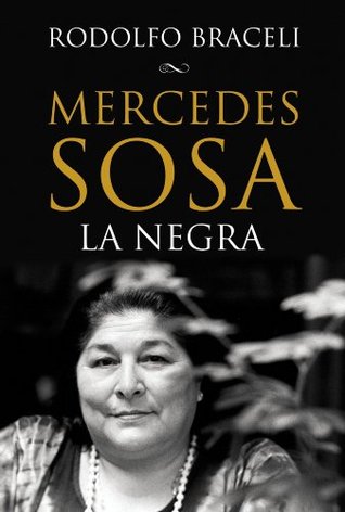 Mercedes Sosa, La Negra (Edición definitiva) (Spanish Edition)