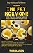 Control The Fat Hormone: What The REAL Science Tells Us About Obesity & Weight-Loss