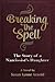 Breaking the Spell: The Story of a Narcissist's Daughter