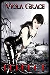 Perfect by Viola Grace Perfect by Viola Grace