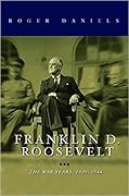 Franklin D. Roosevelt: The War Years, 1939-1945