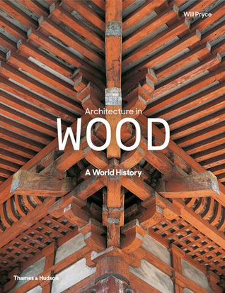 Architecture in Wood: A World History (Hardcover)