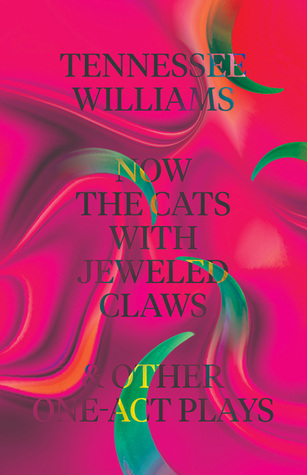 Now the Cats With Jeweled Claws & Other One-Act Plays (Paperback)