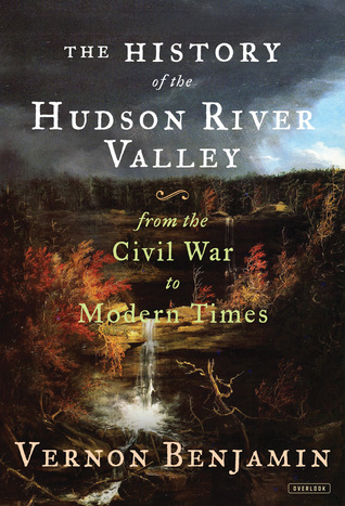 The History of The Hudson River Valley: From the Civil War to Modern Times (Hardcover)