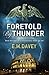 Foretold by Thunder: A Thriller