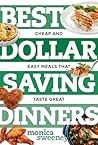 Best Dollar Saving Dinners: Cheap and Easy Meals that Taste Great