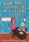 Weird Things Customers Say in Bookstores by Jen Campbell
