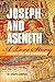 Joseph and Aseneth, A Love Story: History, Text, and Commentary