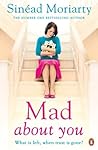 Mad About You by Sinéad Moriarty Mad About You by Sinéad Moriarty