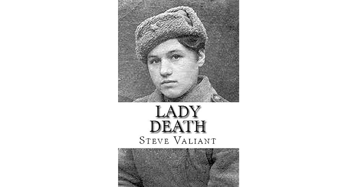 Lady Death: The True Story of Russian Sniper Lyudmila Pavlichenko by