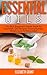The Complete A-Z Guide of Essential Oils and Aromatherapy for Beginners: Essential Oils for Beauty, Health and Healing (aromatherapy and essential oils guide, aromatherapy book, essential oil ebook)