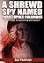 A Shrewd Spy Named Christopher Columbus: How I Cheated the Spanish King and Enjoyed it