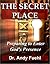 Preparing to Enter God's Presence (THE SECRET PLACE Book 1)
