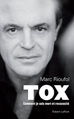 Tox: Comment je suis mort et ressuscité (French Edition)