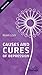 Causes and Cures of Depress...