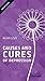 Causes and Cures of Depression: How to beat your depression the fast, natural, easy way (The Matronita Press Pocket Guide Series Book 2)