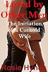 Loved by Other Men: The Initiation of a Cuckold Wife