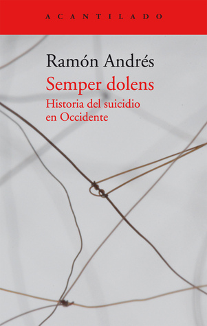 Semper dolens: Historia del suicidio en Occidente (Paperback)