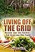 Living Off the Grid: Become your own Gardner & Grow your Own Food
