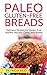 Paleo Gluten-Free Breads by Patricia Reid