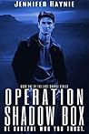 Operation Shadow Box by Jennifer Haynie