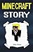 Minecraft Story: An Exciting Minecraft Story (Minecraft Stories, Minecraft Storybook, Minecraft Storybooks, Minecraft Books, Minecraft Diaries, Minecraft Diary, Minecraft Book for Kids)