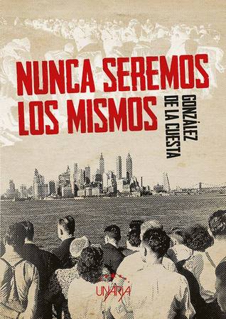 Nunca seremos los mismos