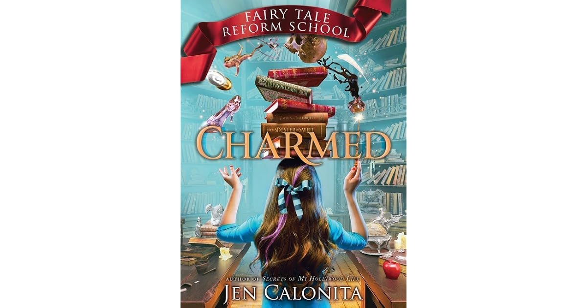 Charmed (Fairy Tale Reform School, 2) by Jen Calonita
