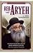 Reb Aryeh: Stories from the Life of Reb Aryeh Levin, the Jerusalem Tzaddik