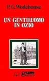 Un gentiluomo in ozio by P.G. Wodehouse