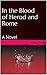 In the Blood of Herod and Rome