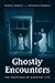 Ghostly Encounters: The Hauntings of Everyday Life