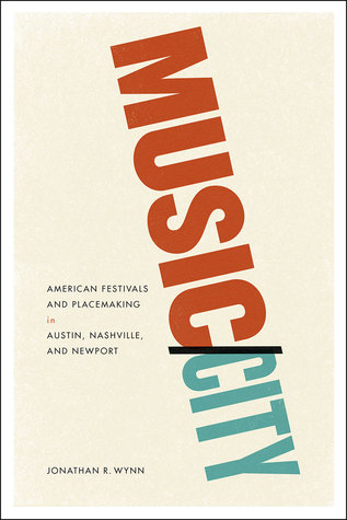 Music/City: American Festivals and Placemaking in Austin, Nashville, and Newport (Paperback)