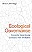 Ecological Governance: Toward a New Social Contract with the Earth
