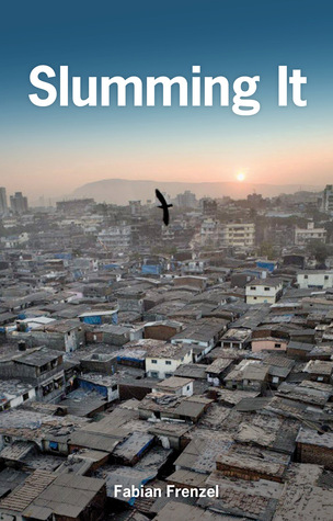 Slumming It: The Tourist Valorization of Urban Poverty (Hardcover)