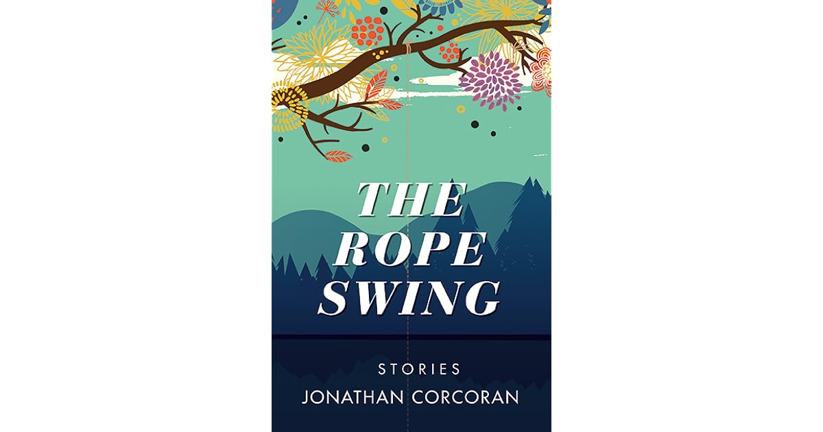 The Rope Swing Stories by Jonathan Corcoran