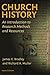 Church History: An Introduction to Research Methods and Resources