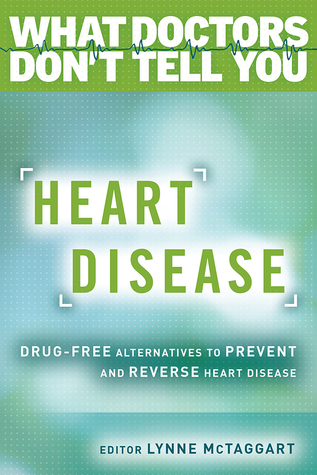 Heart Disease: Drug-Free Alternatives to Prevent and Reverse Heart Disease