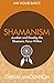 Shamanism: Awaken and Devel...