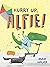 Hurry Up, Alfie!