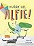 Hurry Up, Alfie!