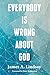 Everybody Is Wrong About God