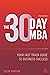The 30 Day MBA: Your Fast T...