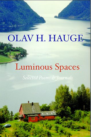 Luminous Spaces: Olav H. Hauge: Selected Poems & Journals