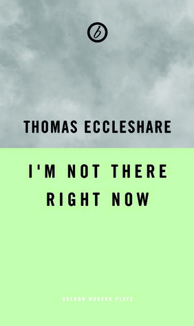 I'm Not Here Right Now