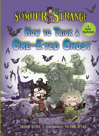 Seymour Strange: How to Trick a One-Eyed Ghost (I Can Read Chapters)