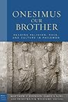 Book cover for Onesimus Our Brother: Reading Religion, Race, and Culture in Philemon (Paul in Critical Contexts)
