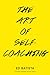 The Art of Self-Coaching by Ed Batista