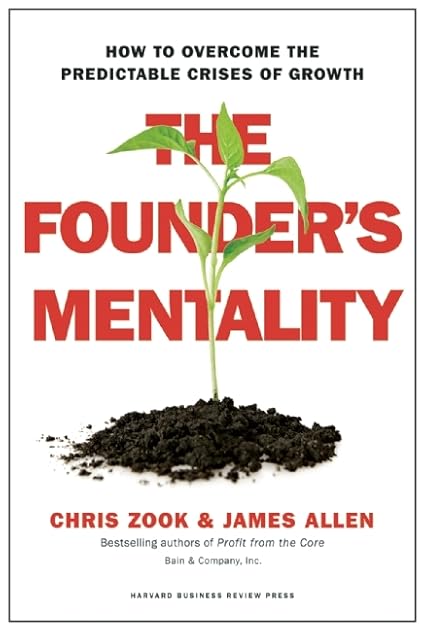 The Founder's Mentality: How to Overcome the Predictable Crises of Growth