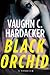 Black Orchid by Vaughn C. Hardacker Black Orchid by Vaughn C. Hardacker